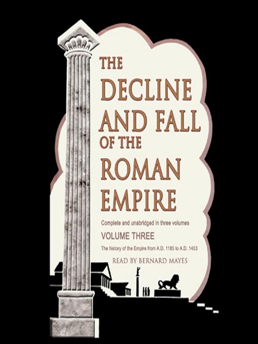 Title details for The Decline and Fall of the Roman Empire, Volume 3 by Edward Gibbon - Wait list